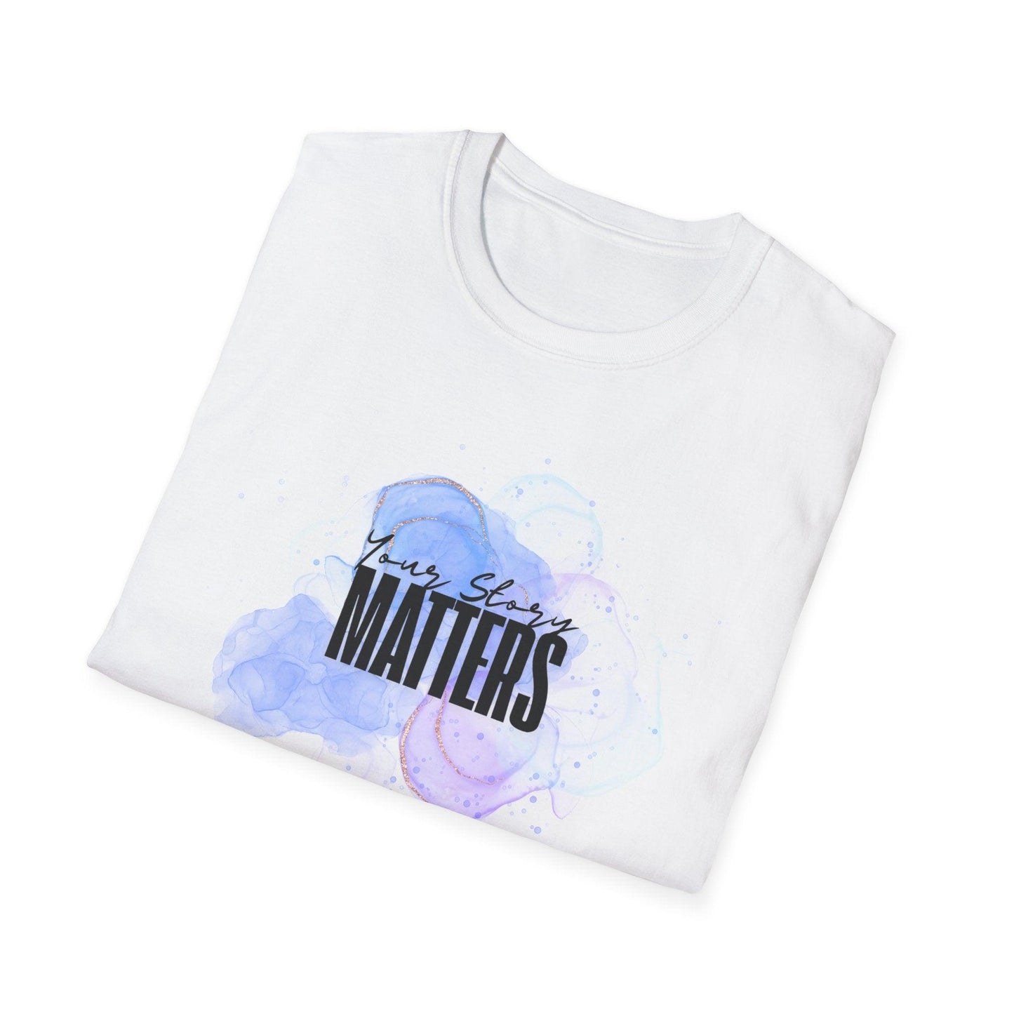 Your Story Matters - Celebrate Your Uniqueness ๐จ - Unisex T-Shirt - Whippie's