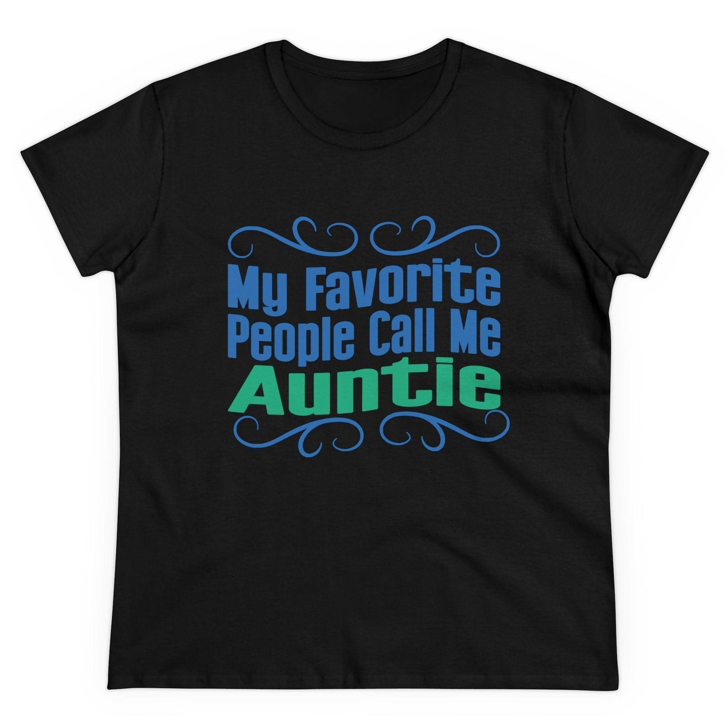 👩👧 My Favorite People Call Me AUNTIE 💖 Women's Tee ✨ The best aunties get promoted to favorite! - Whippie's