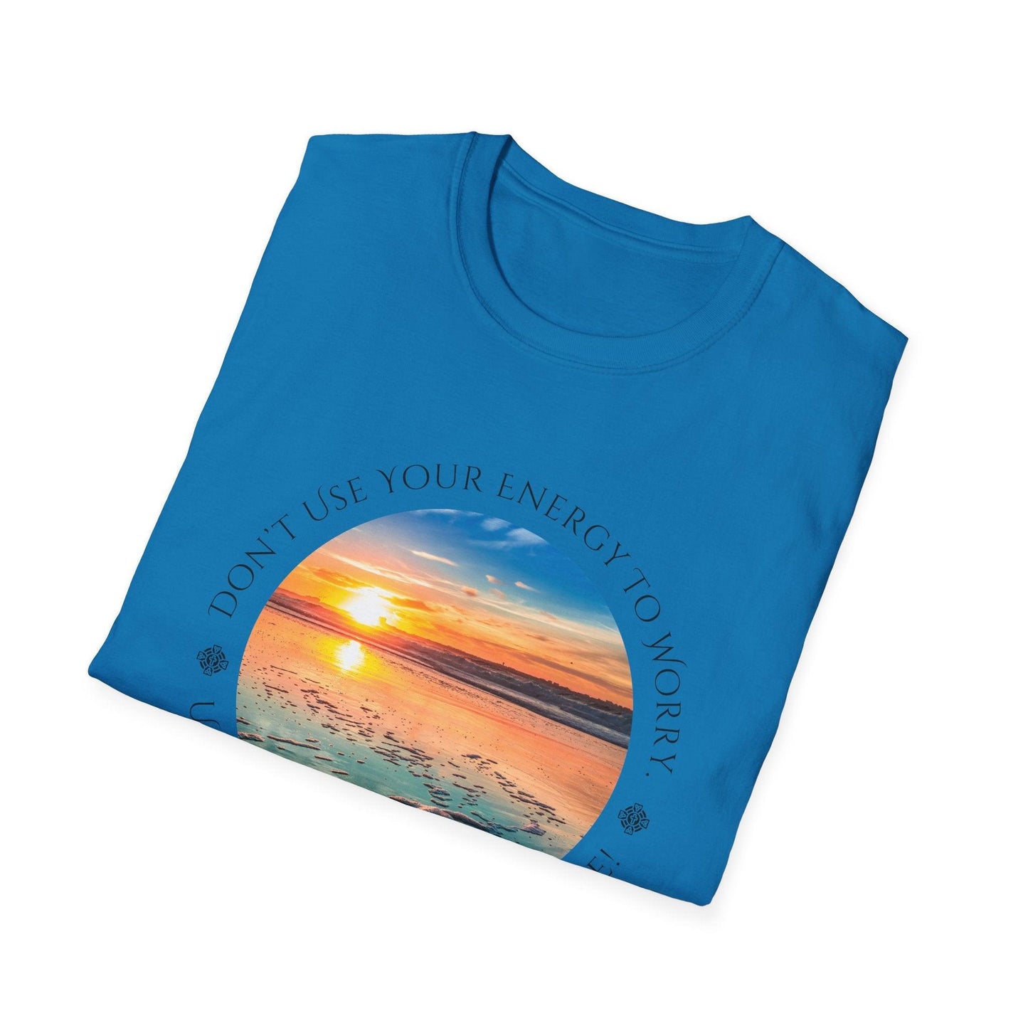 Don't Use Your Energy to Worry, Use Your Energy to Believe Unisex Tee - Embrace Positivity ๐
- Whippie's