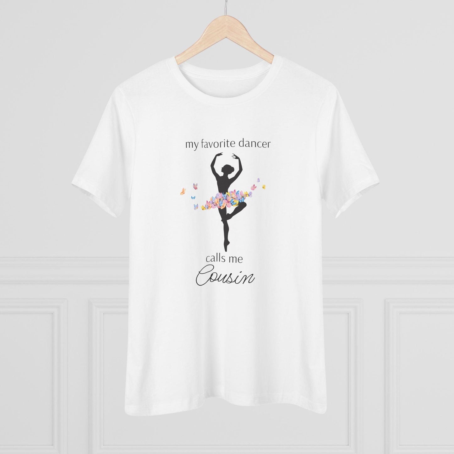 Butterfly Dancer - My Favorite Dancer Calls Me Mom - Women's Tee - 💖 Celebrate the Dancer in Your Life! 💖 - Personalizable - Whippie's