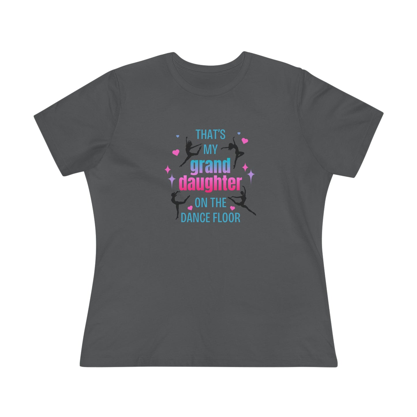 That's My Granddaughter on the Dance Floor - Women's Tee - Support Your Dancing Queen! - Whippie's