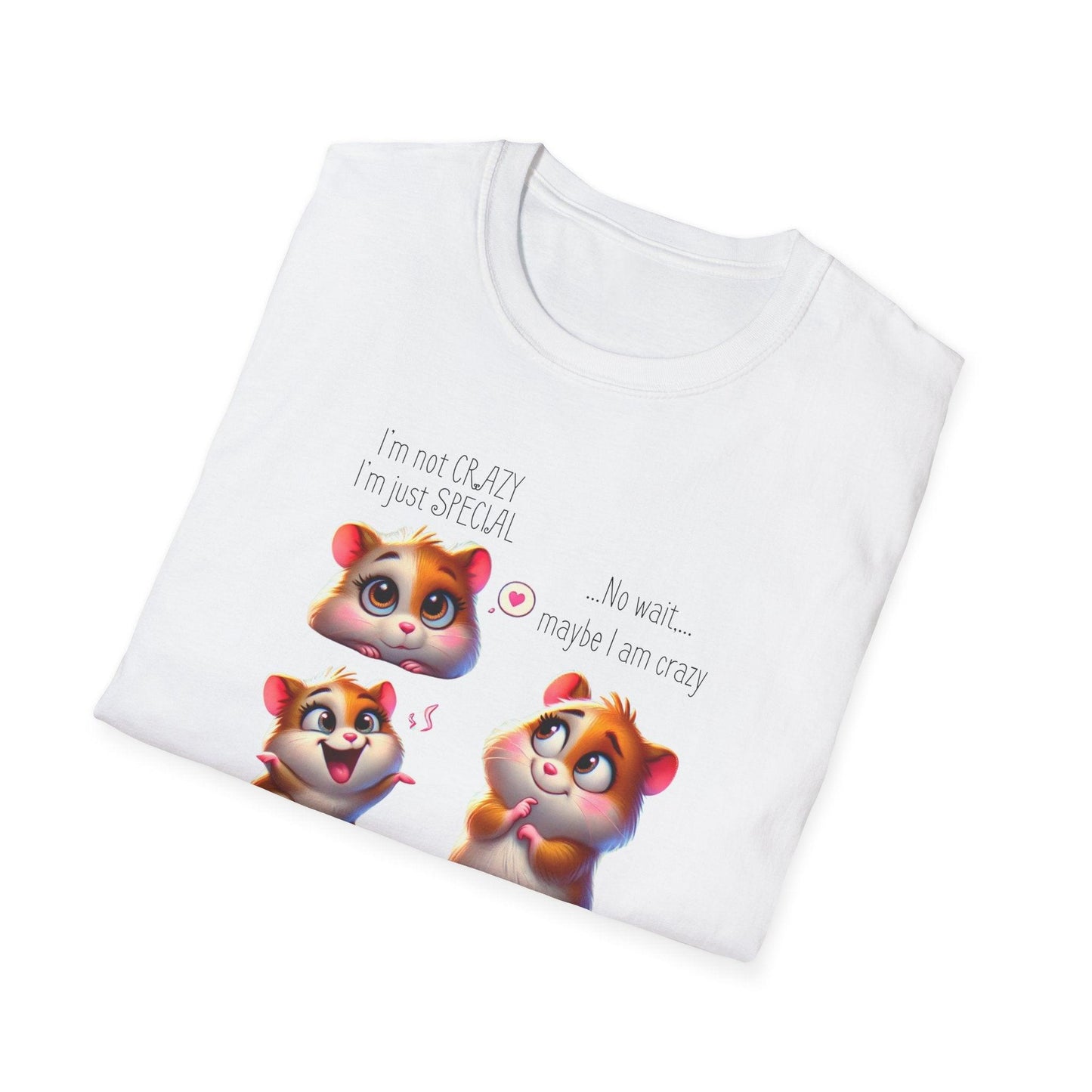 I'm Not Crazy, I'm Just Special Unisex Tee - Embrace Your Quirks!🐹💭 - Whippie's