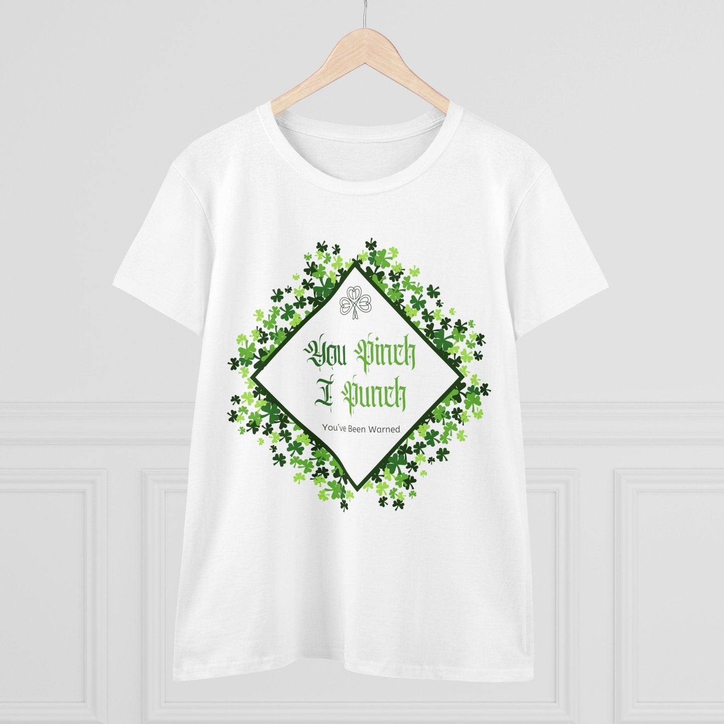 ๐ You Pinch I Punch ๐ Women's Tee โ๏ธ A touch of Irish luck! - Whippie's