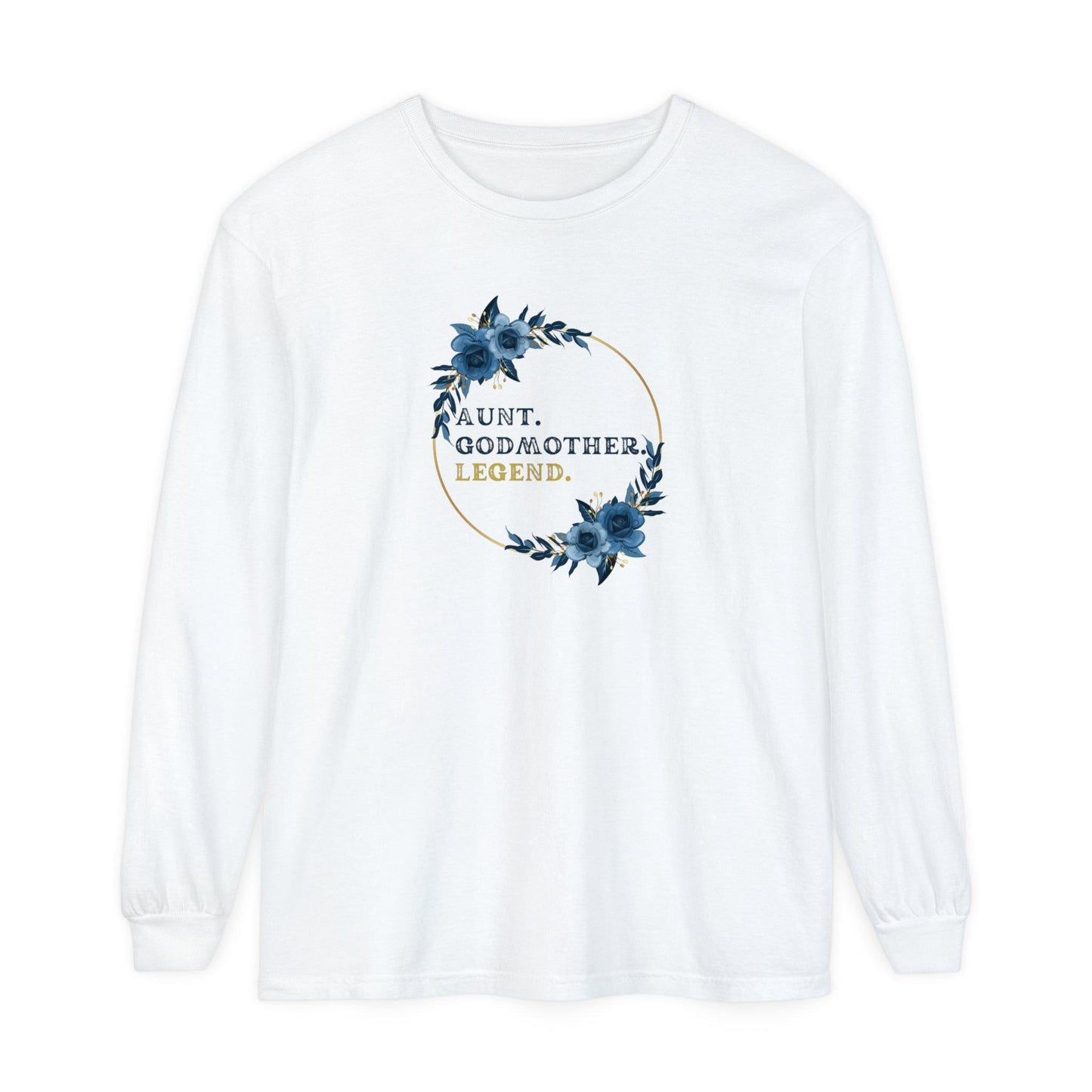 💐 Aunt. Godmother. Legend. Unisex Garment-Dyed Long Sleeve T-Shirt 👑 - Whippie's