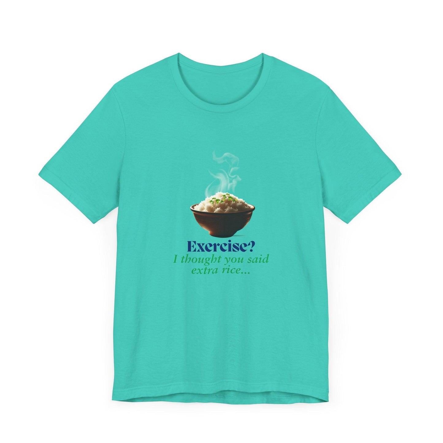 "Exercise? I Thought You Said Extra Rice!" Unisex Jersey Tee - 🍚 Fuel Your Body and Your Humor! 🍚 - Whippie's