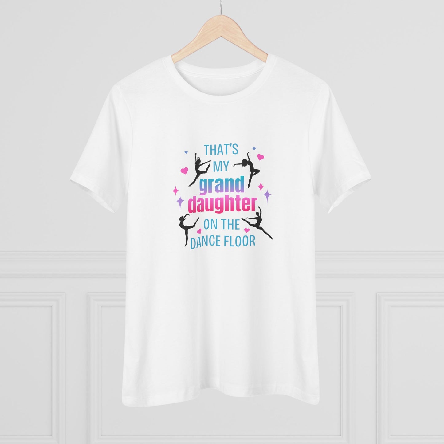 That's My Granddaughter on the Dance Floor - Women's Tee - Support Your Dancing Queen! - Whippie's