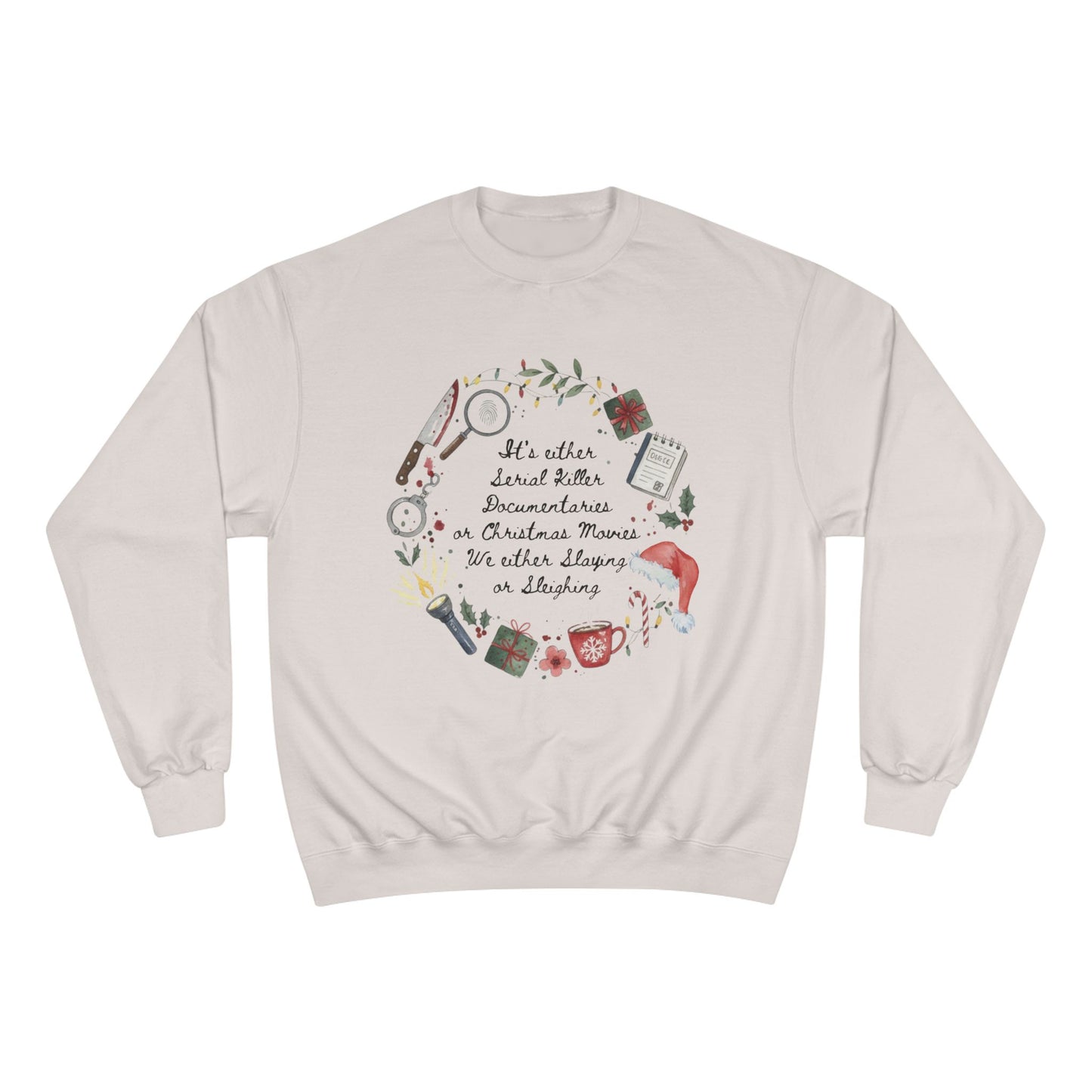 "Slaying or Sleighing" True Crime Christmas Sweatshirt - Champion S600 Unisex