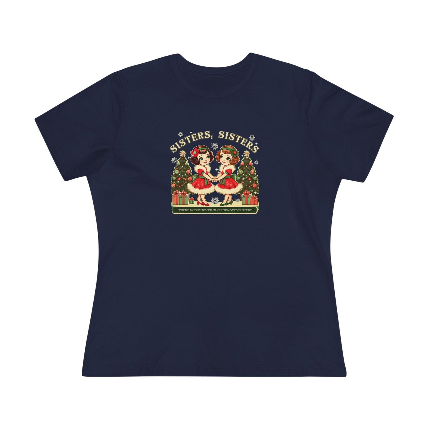 Sisters, Sisters (Brunette Sisters) There Were Never Such Devoted Sisters! 👭🏽🎄 Women's Softstyle Tee - Whippie's