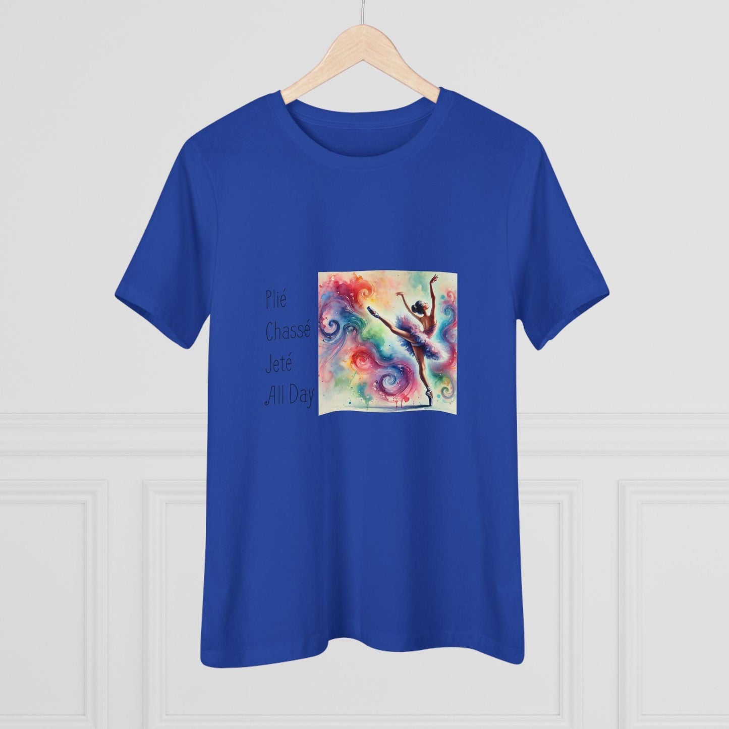 🩰 Plié Chassé Jeté All Day 💃 Women's Tee ✨ - Whippie's