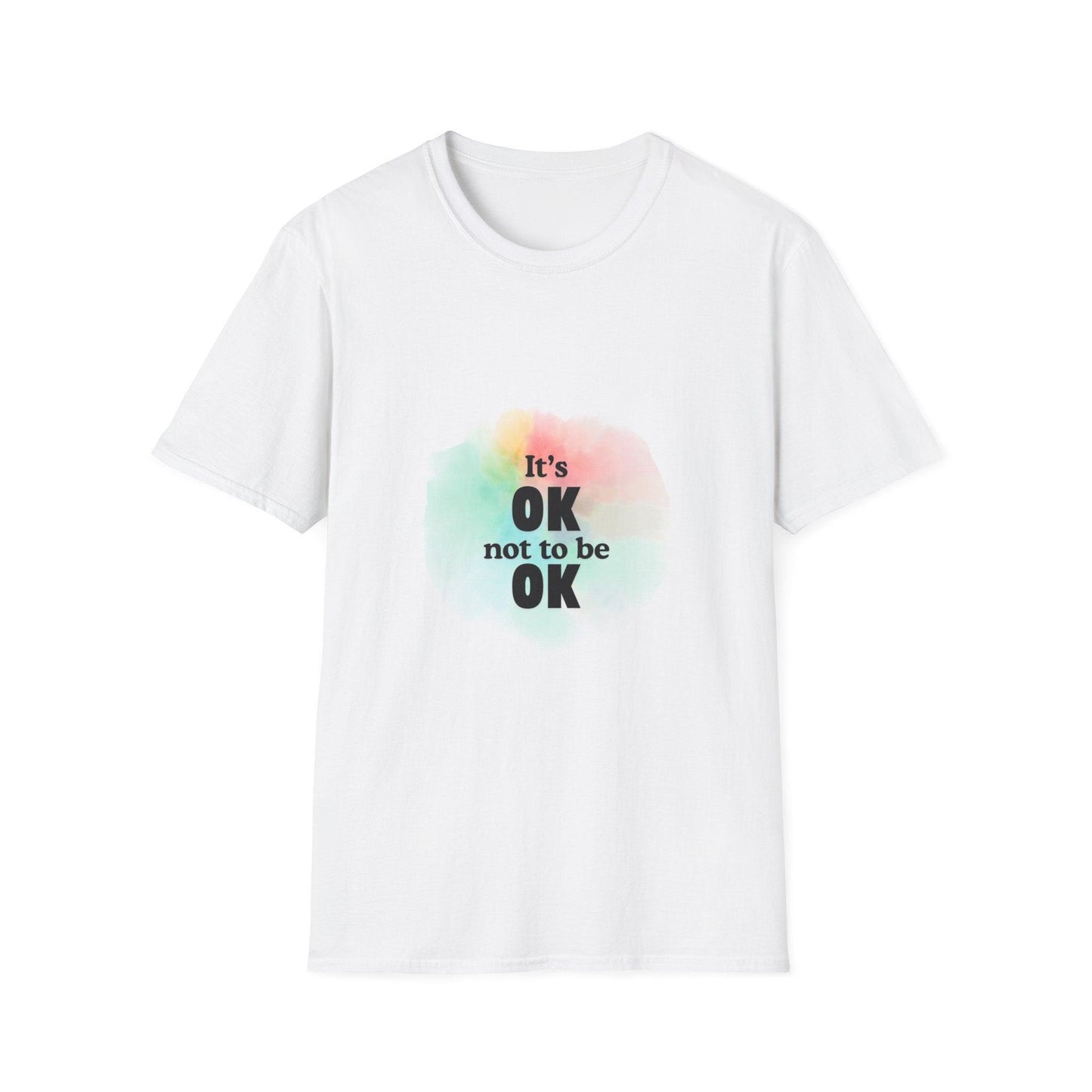 It's Okay Not to Be Okay - Embrace Your Emotions 🎨 - Unisex T-Shirt - Whippie's