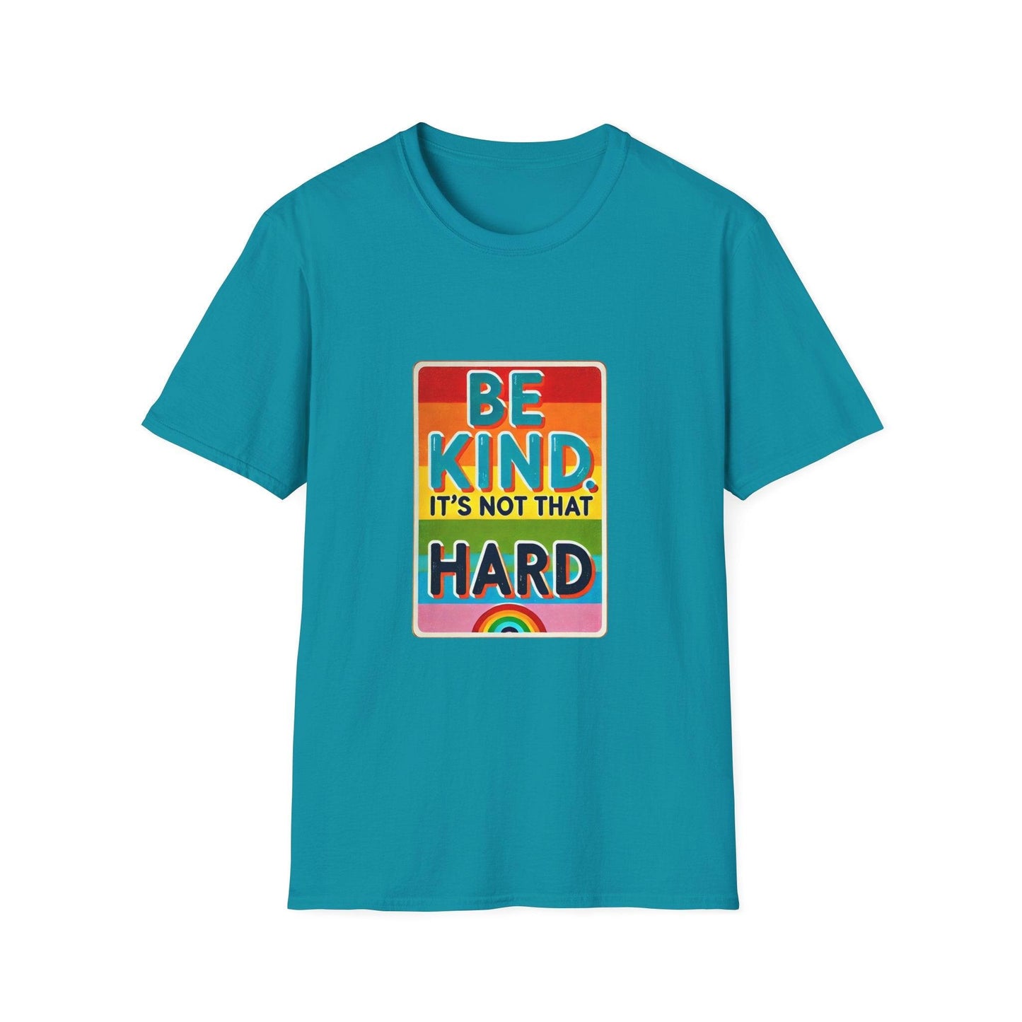 Be Kind, It's Not That Hard 🌈✨ - Spread Kindness in Style! 💖 - Unisex Softstyle T-shirt - Whippie's