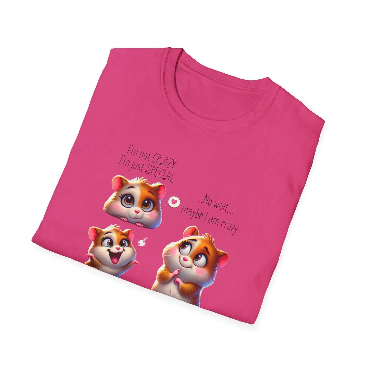 I'm Not Crazy, I'm Just Special Unisex Tee - Embrace Your Quirks!🐹💭 - Whippie's