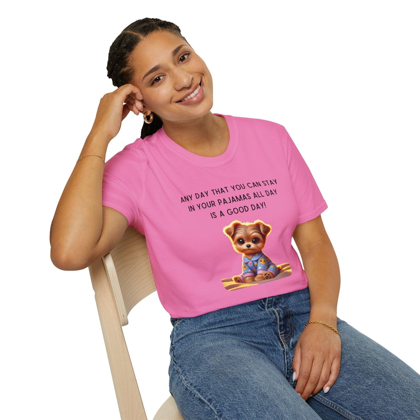 Pajama Pup - Every Day is a Good Day! 🐶💤 Unisex T-shirt - Whippie's