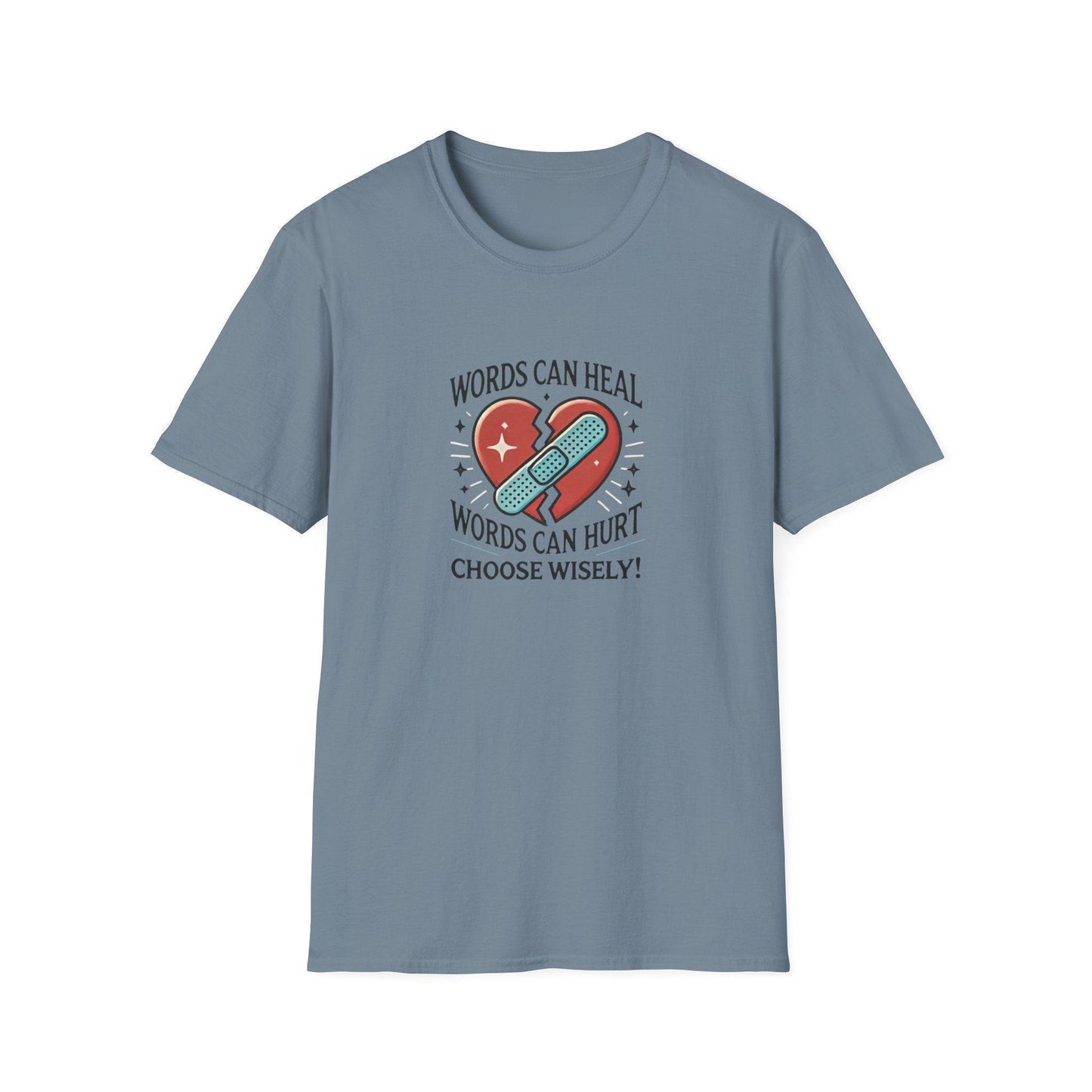 Words Can Heal, Words Can Hurt, Choose Wisely - Unisex T-Shirt - Whippie's