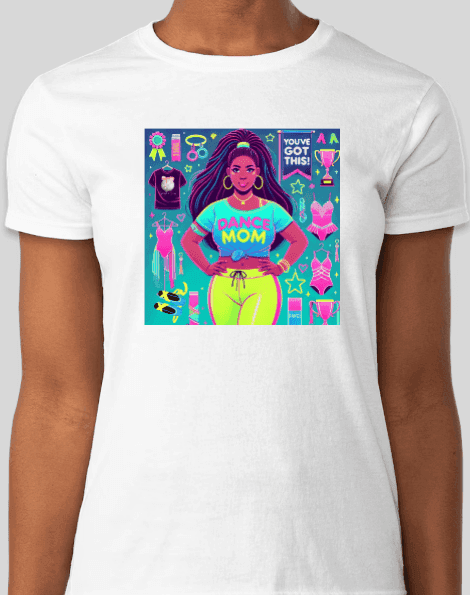 Dance Mom: You've Got This - Darker Skin Tone Mom - Curvy - Women's Softstyle Tee - Whippie's