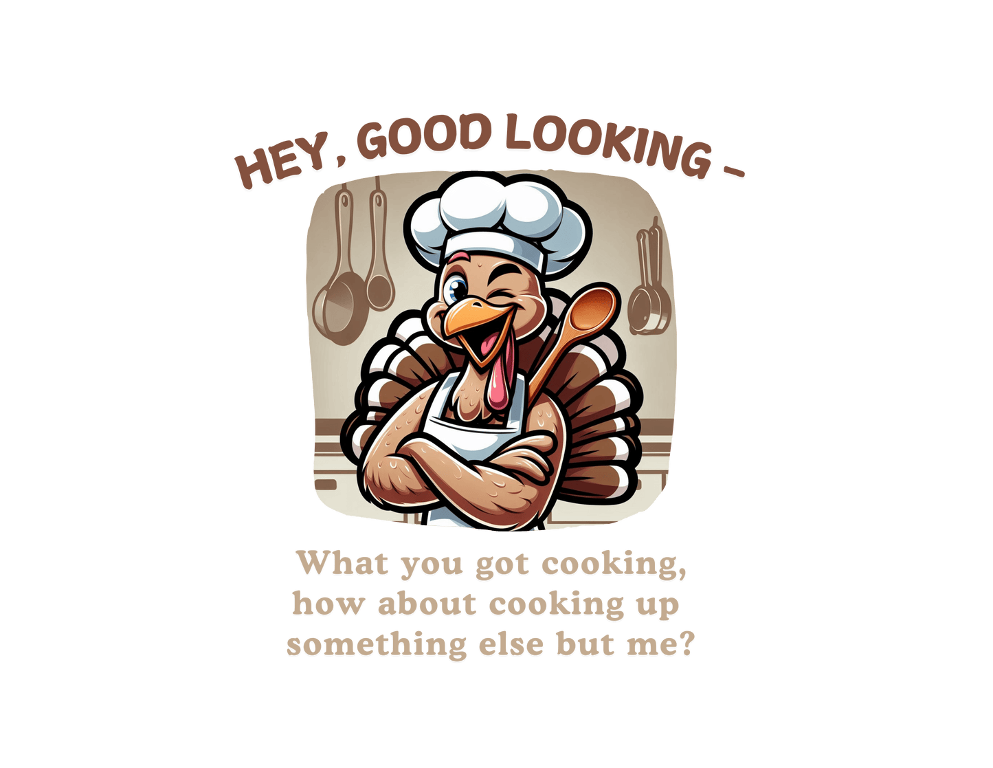 Hey Good Looking, What You Got Cookin'? 🦃🍽️ Unisex T-Shirt - Whippie's