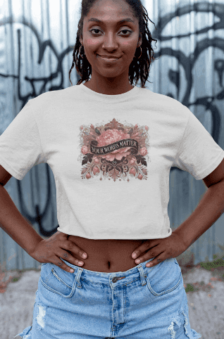 ๐ผ Your Words Matter ๐ฌ Women's Crop Tee ๐ธ - Whippie's