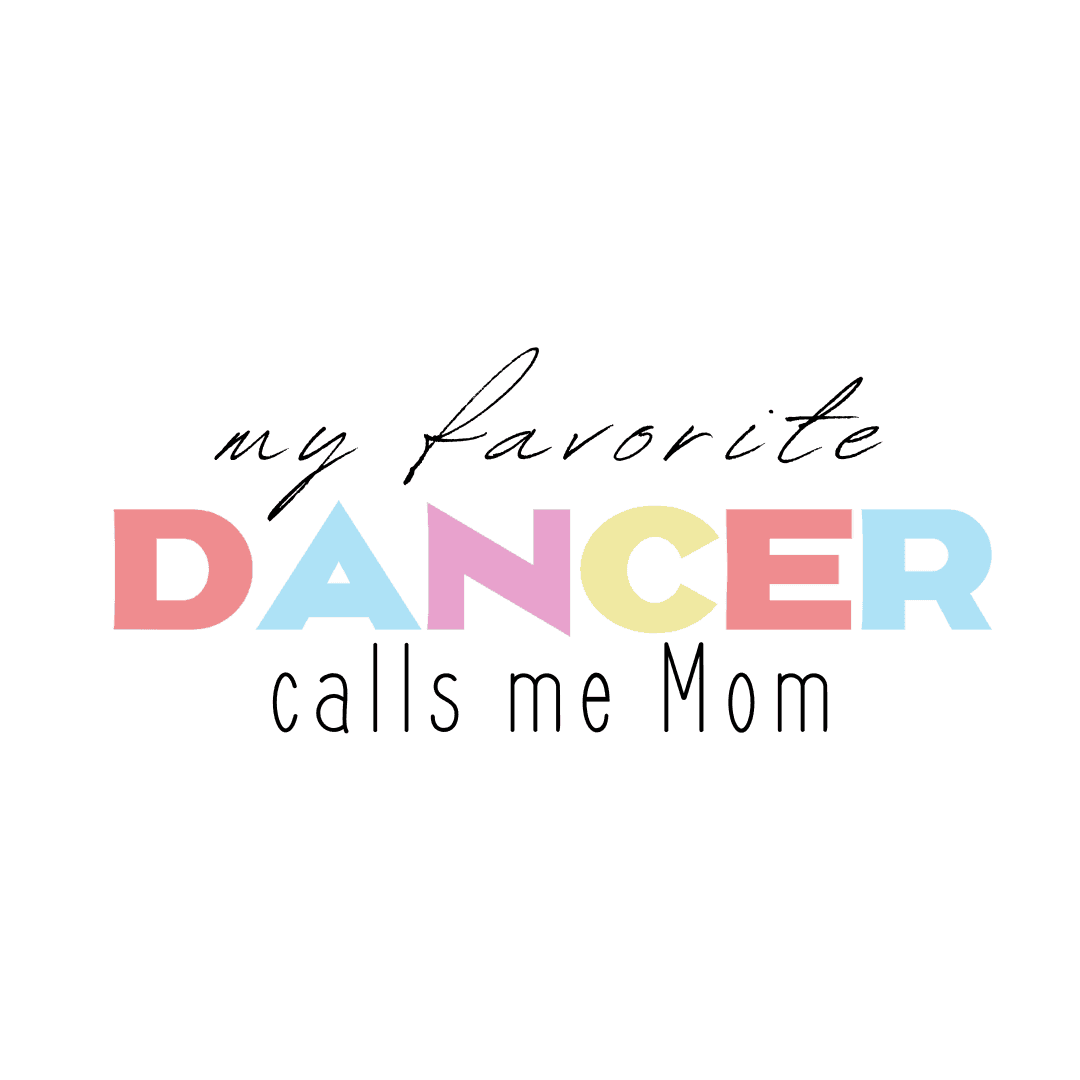 💃 My Favorite Dancer Calls Me Mom 🩰 Women's Tee 💖 - Whippie's