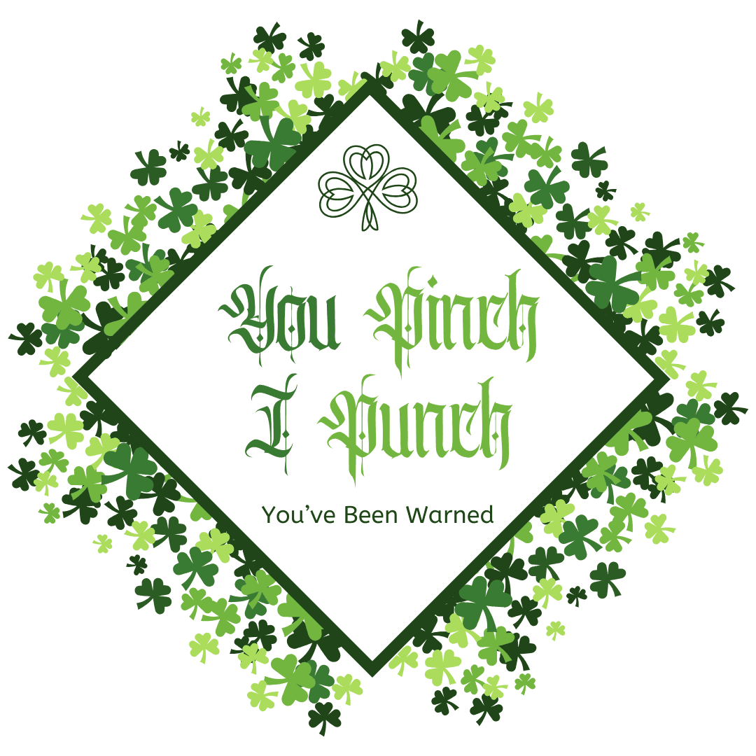 ๐ You Pinch I Punch ๐ Women's Tee โ๏ธ A touch of Irish luck! - Whippie's
