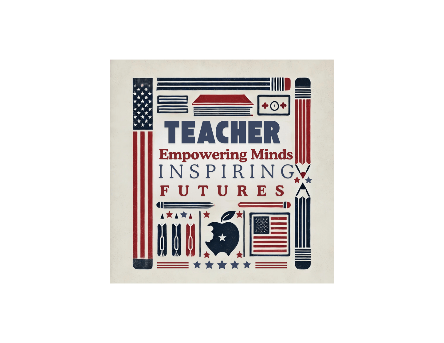 Teacher, Empowering Minds, Inspiring Futures Tee 🍎📚 - Patriotic Colors - Unisex T-Shirt - Whippie's