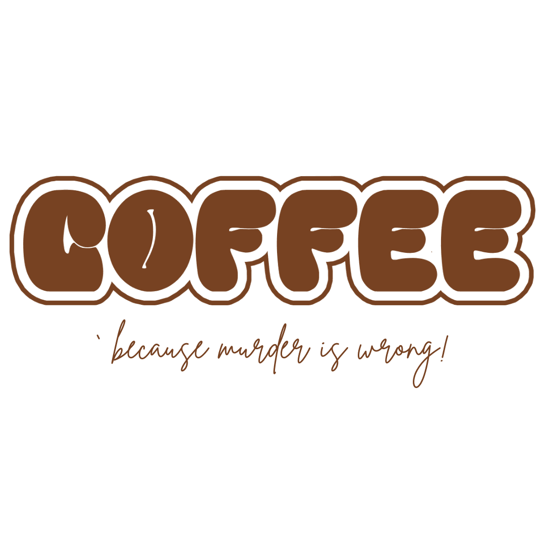 COFFEE Mug - Because Murder is Wrong! ☕ Start your day with a smile (and a caffeine boost)! ☕ - Whippie's