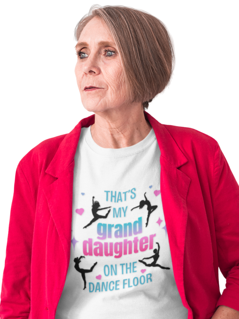 That's My Granddaughter on the Dance Floor - Women's Tee - Support Your Dancing Queen! - Whippie's