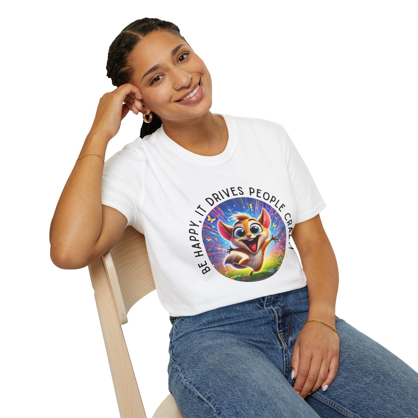 Be Happy it Drives People Crazy Tee - Embrace Your Quirky Side! š¹ - Whippie's