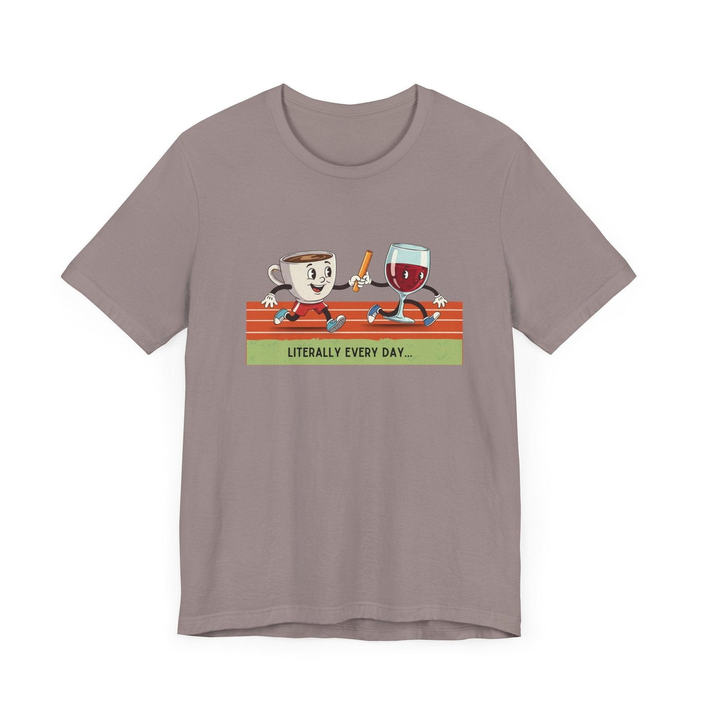 Literally Everyday Unisex Jersey Tee - ☕🏃♀️🍷 From Coffee to Cocktails: It's a Relay Race! 🍷🏃♀️☕ - Whippie's