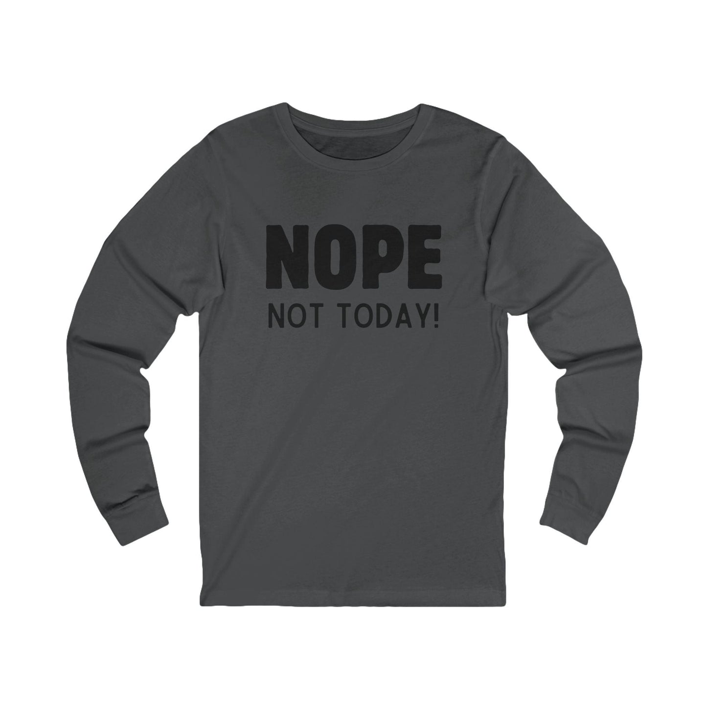 NOPE Not Today - Unisex Jersey Long Sleeve Shirt - 🙅♀️ Embrace Your Inner Grump! 🙅♂️ - Whippie's