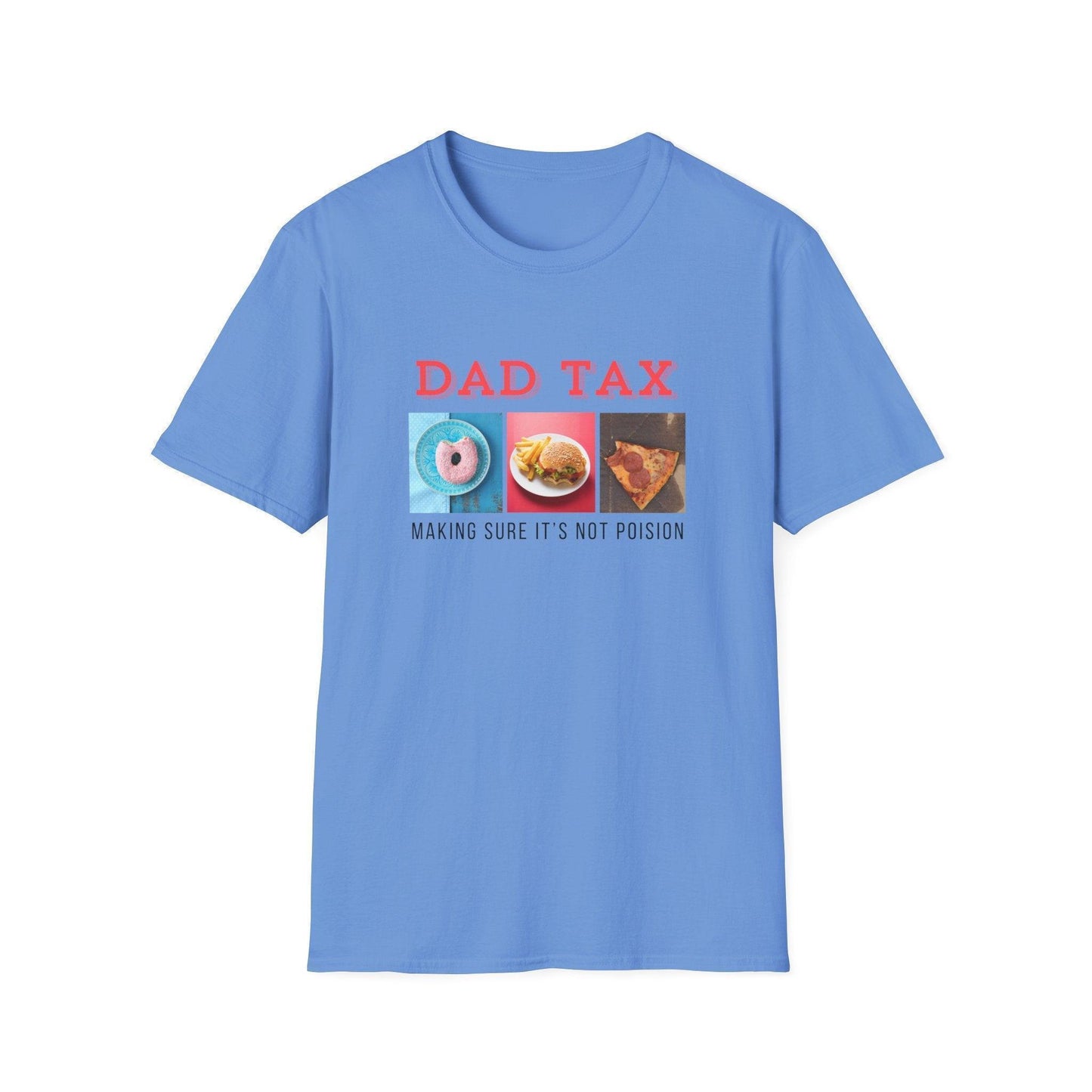 Dad Tax 🍩🍔🍕 Unisex T-Shirt - Funny Foodie Fatherhood! 😂 - Whippie's