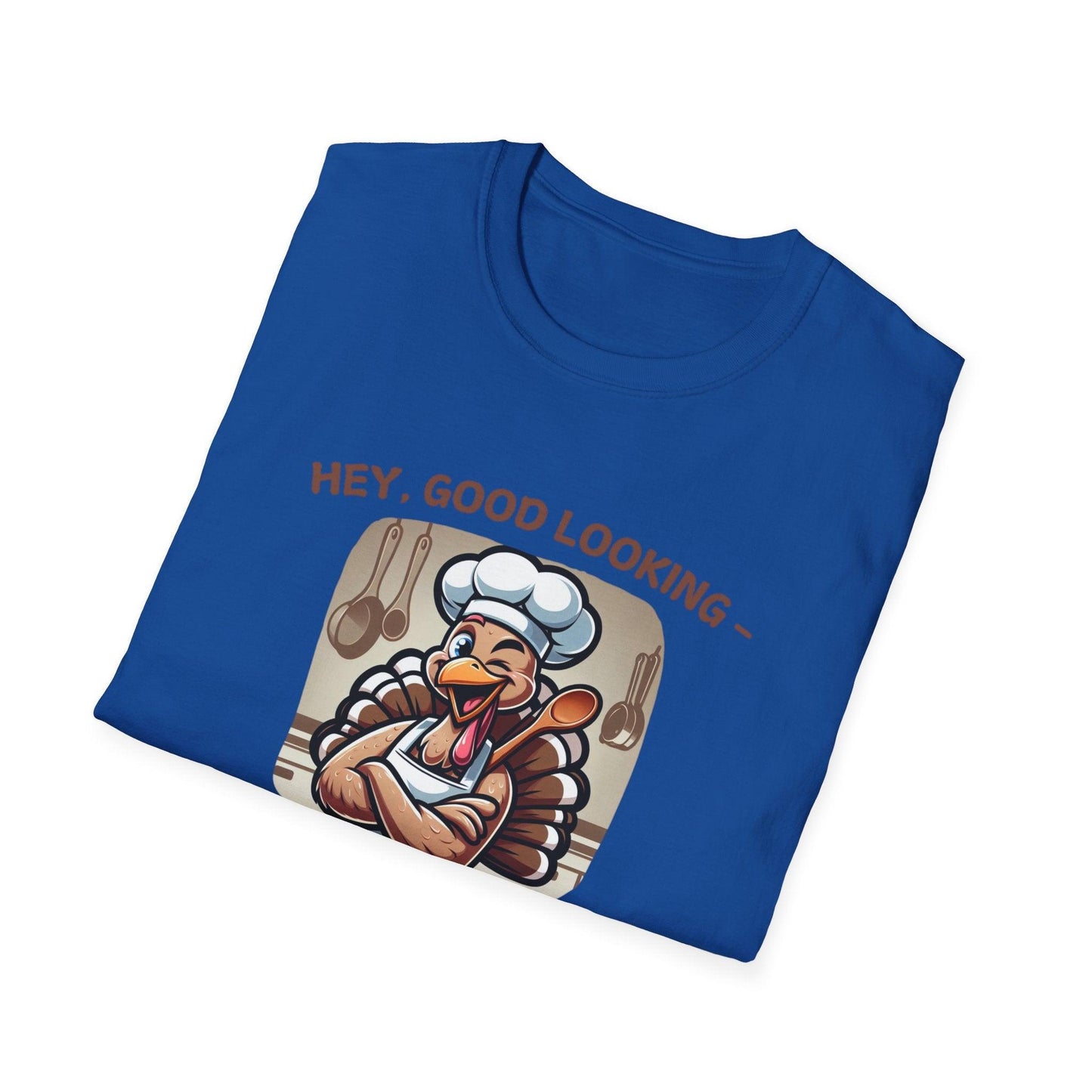 Hey Good Looking, What You Got Cookin'? 🦃🍽️ Unisex T-Shirt - Whippie's