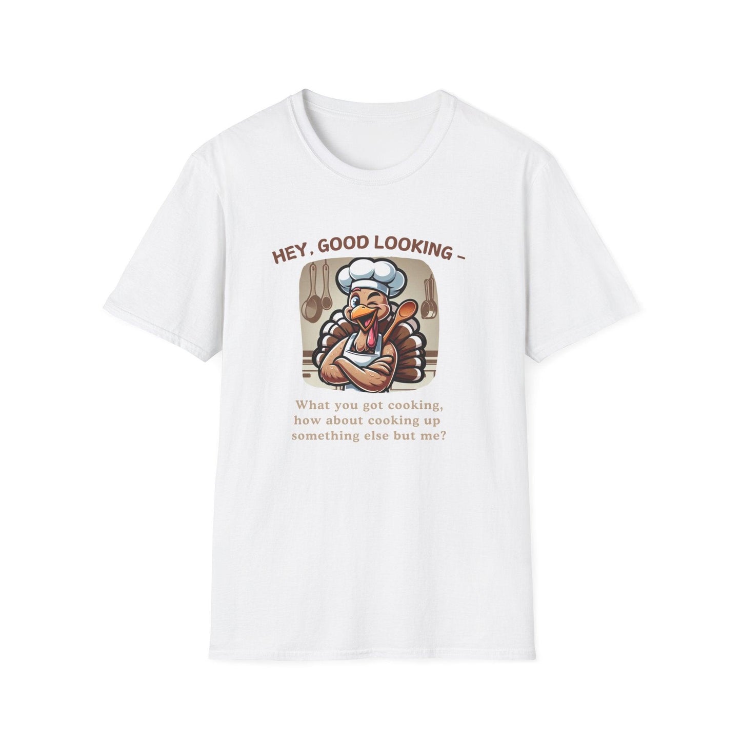 Hey Good Looking, What You Got Cookin'? 🦃🍽️ Unisex T-Shirt - Whippie's