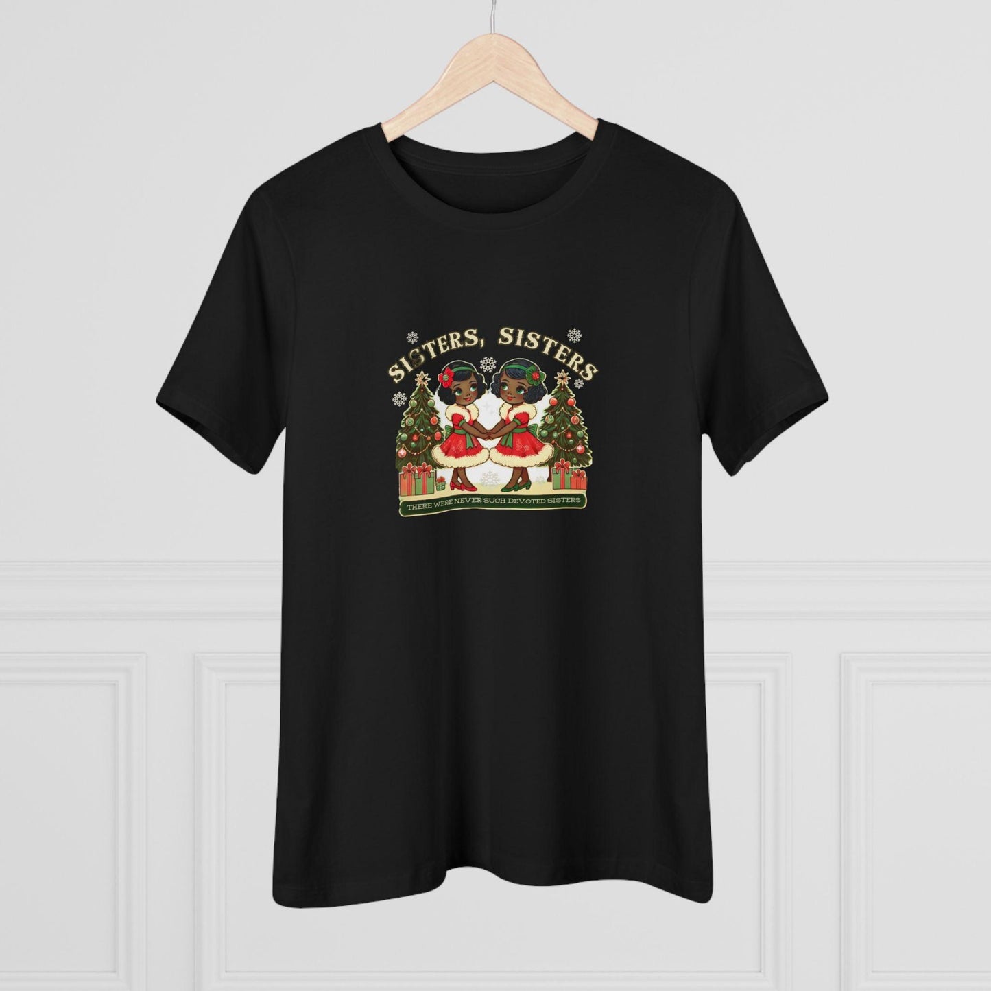 Sisters, Sisters (Black Sisters) - There Were Never Such Devoted Sisters! 👭🏿🎄 - Women's Softstyle Tee - Whippie's