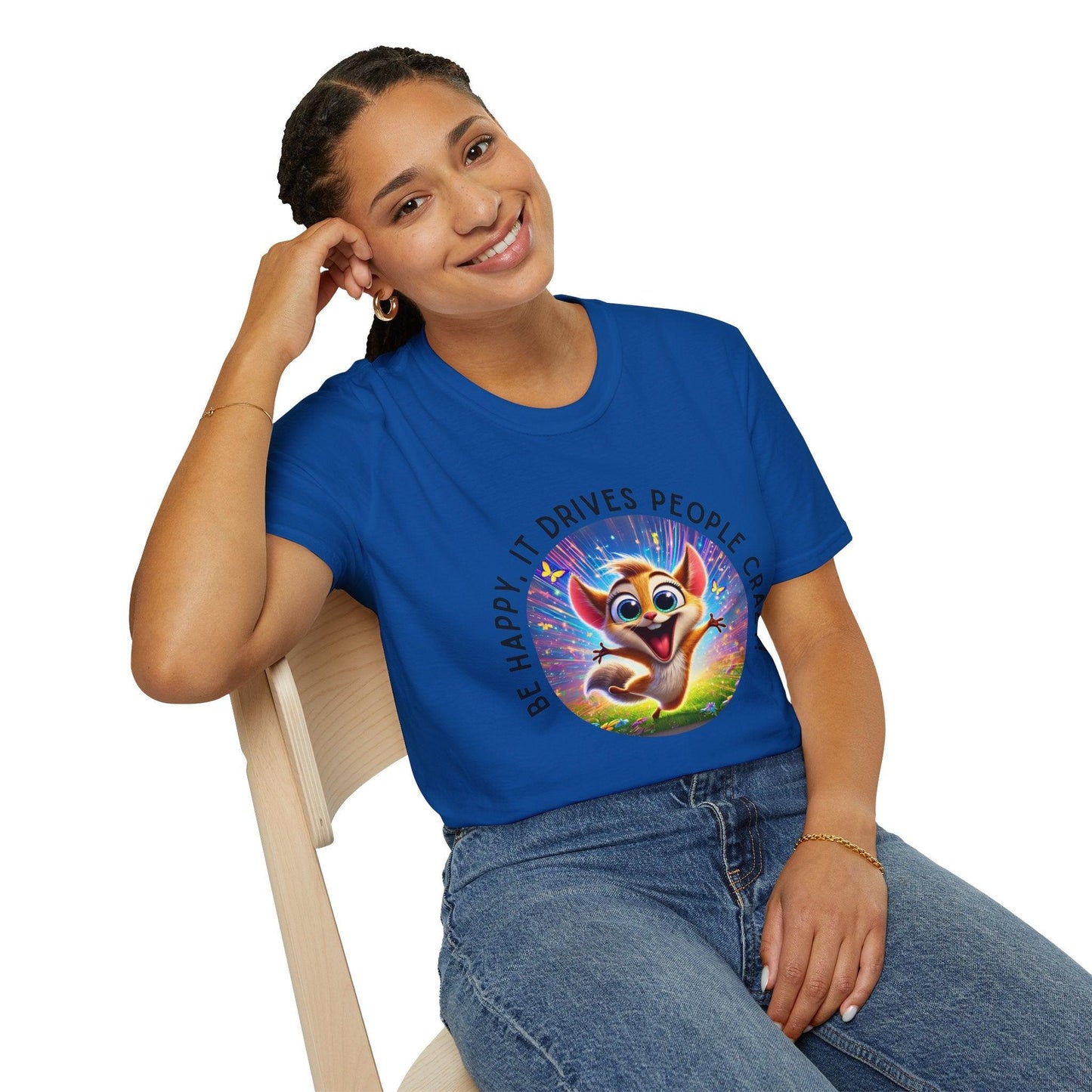 Be Happy it Drives People Crazy Tee - Embrace Your Quirky Side! š¹ - Whippie's