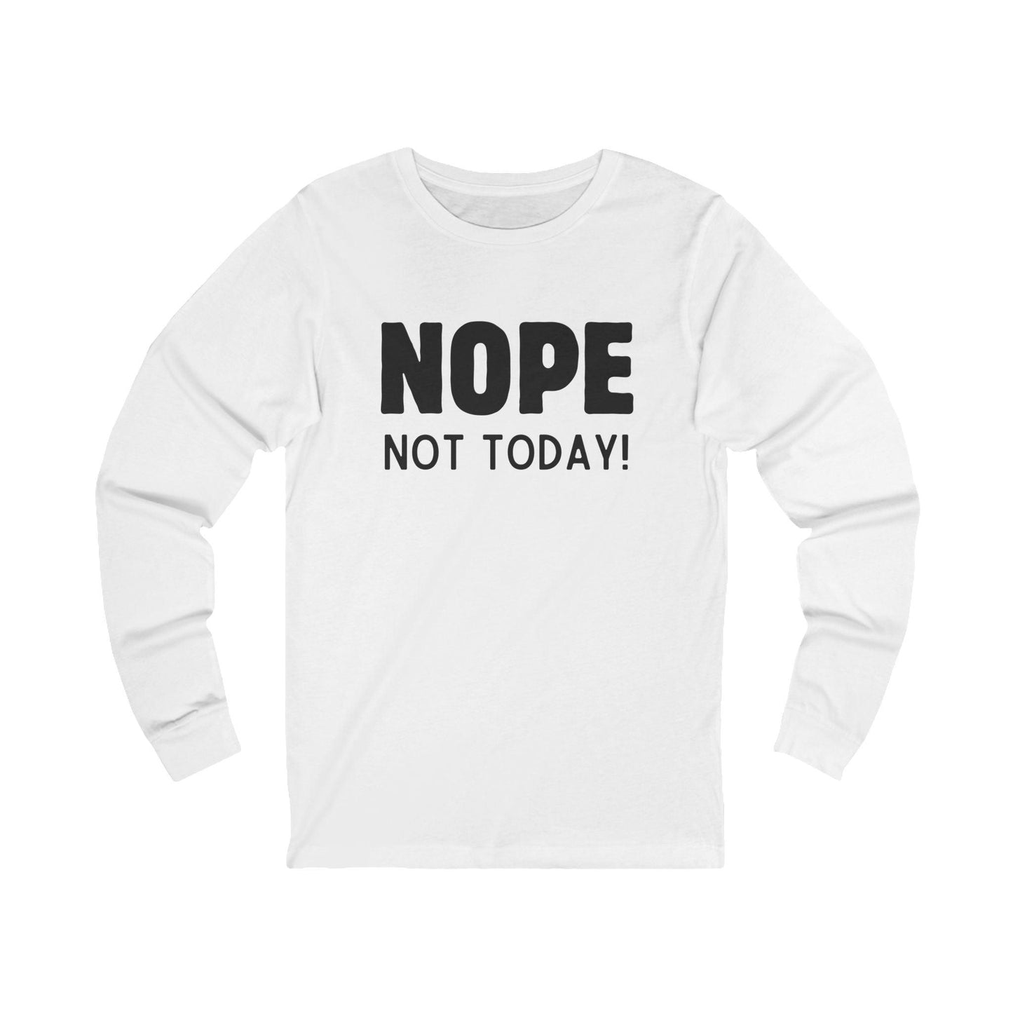 NOPE Not Today - Unisex Jersey Long Sleeve Shirt - 🙅♀️ Embrace Your Inner Grump! 🙅♂️ - Whippie's