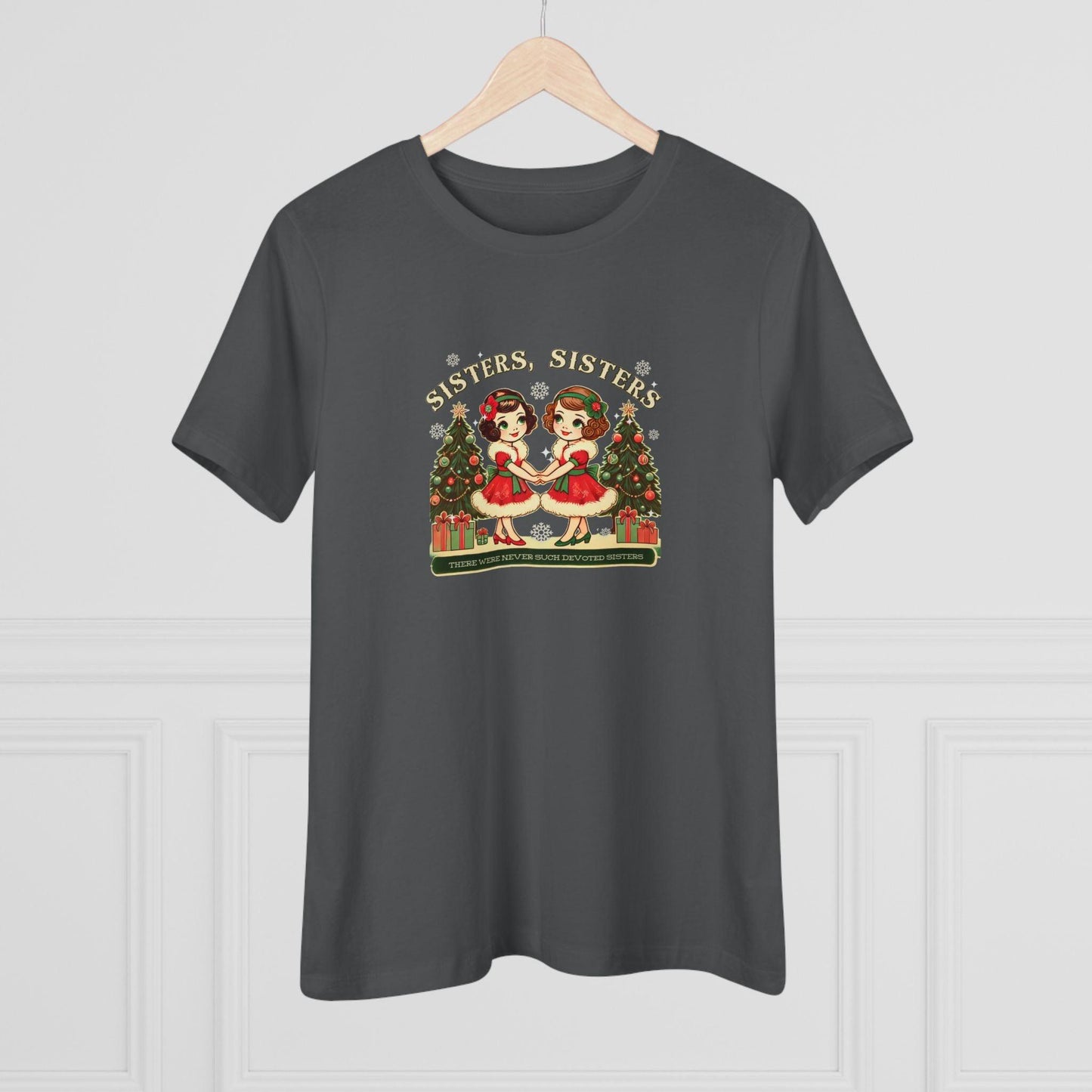Sisters, Sisters (Brunette Sisters) There Were Never Such Devoted Sisters! 👭🏽🎄 Women's Softstyle Tee - Whippie's