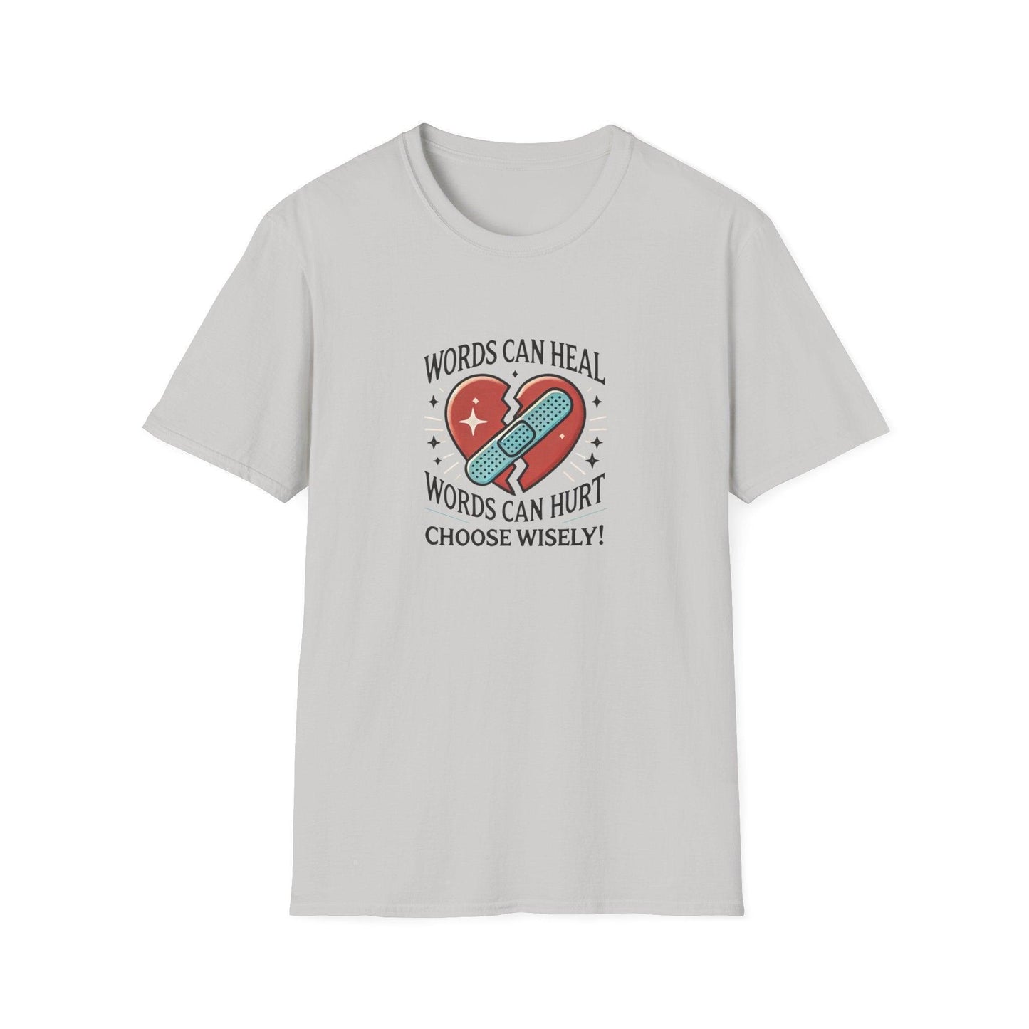 Words Can Heal, Words Can Hurt, Choose Wisely - Unisex T-Shirt - Whippie's