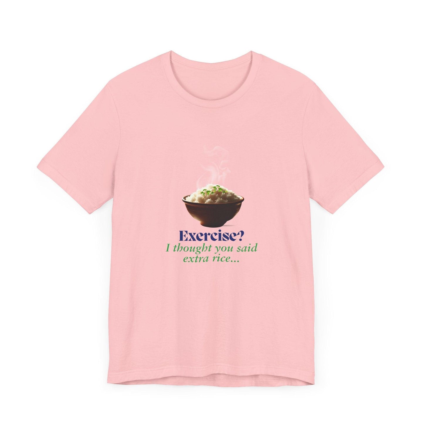"Exercise? I Thought You Said Extra Rice!" Unisex Jersey Tee - 🍚 Fuel Your Body and Your Humor! 🍚 - Whippie's