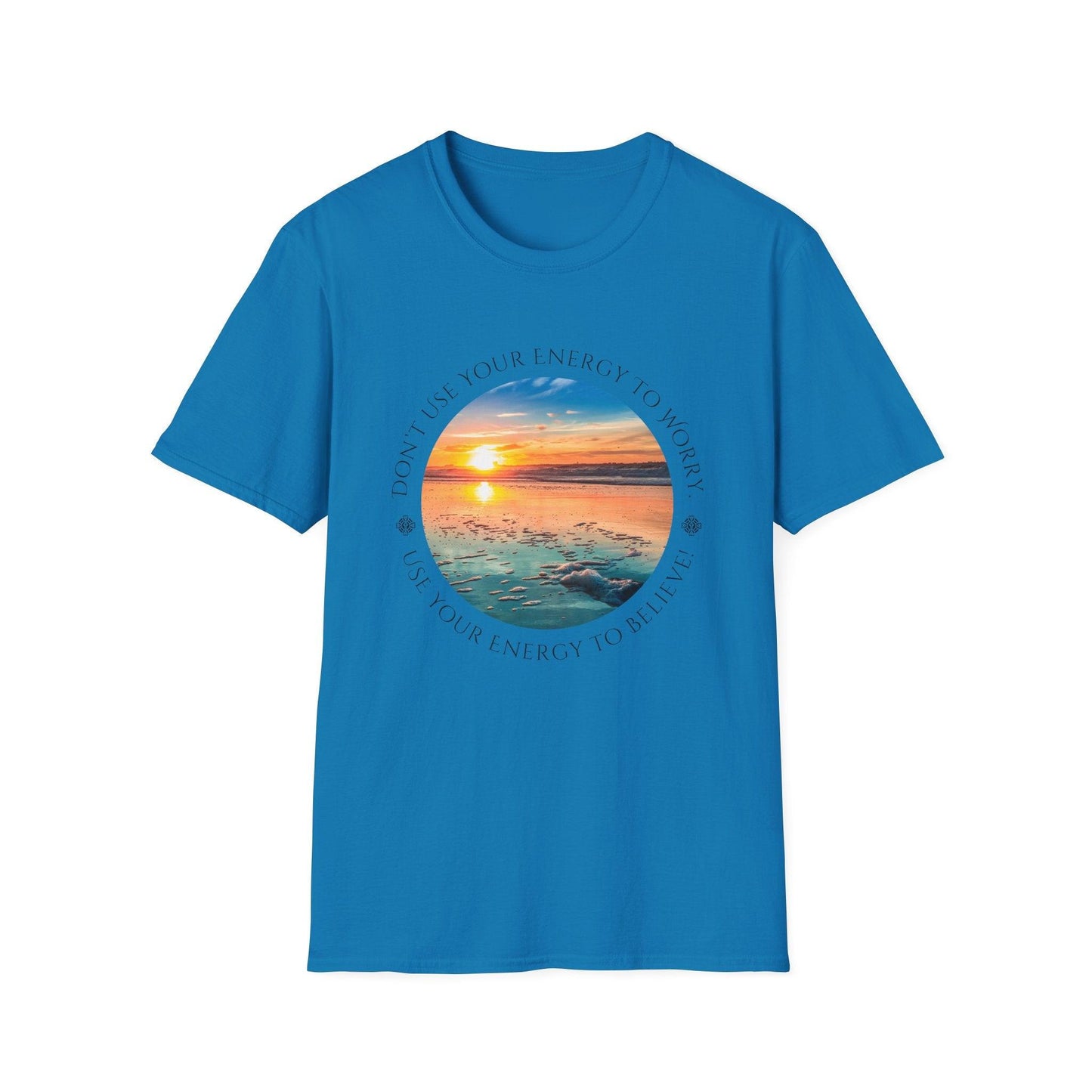 Don't Use Your Energy to Worry, Use Your Energy to Believe Unisex Tee - Embrace Positivity ๐
- Whippie's
