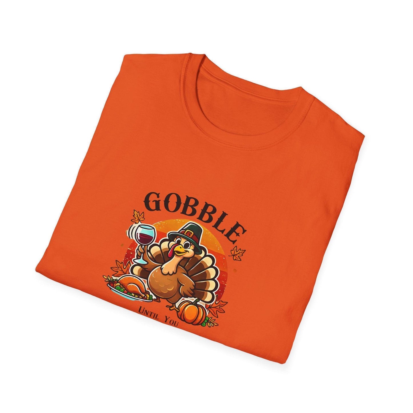 Gobble Until you Wobble - Unisex T-Shirt - Whippie's