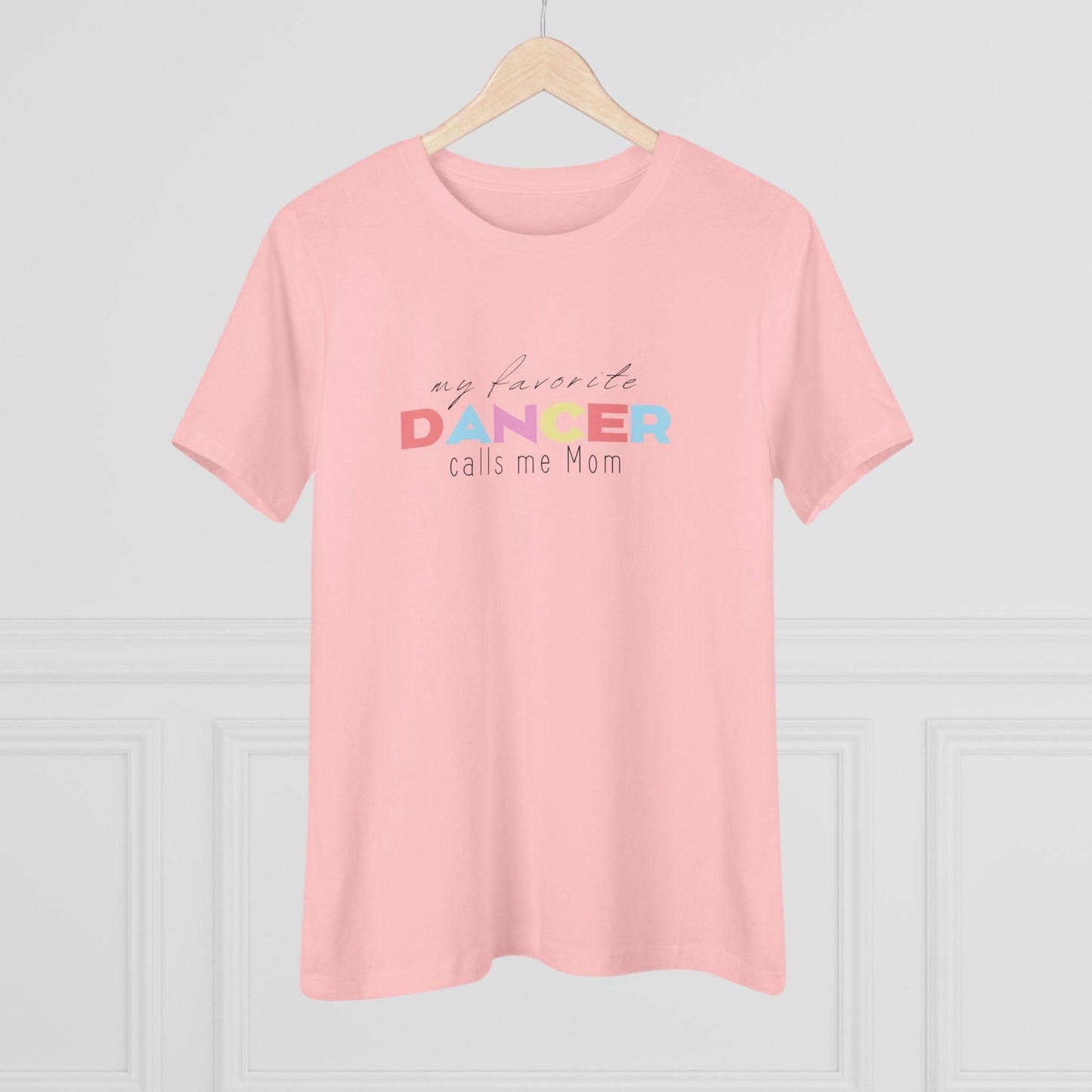 💃 My Favorite Dancer Calls Me Mom 🩰 Women's Tee 💖 - Whippie's