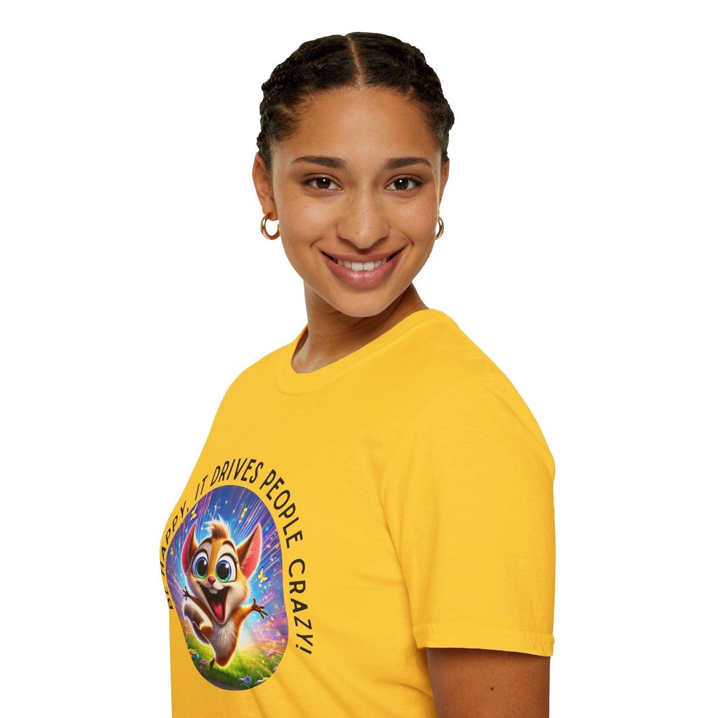 Be Happy it Drives People Crazy Tee - Embrace Your Quirky Side! š¹ - Whippie's