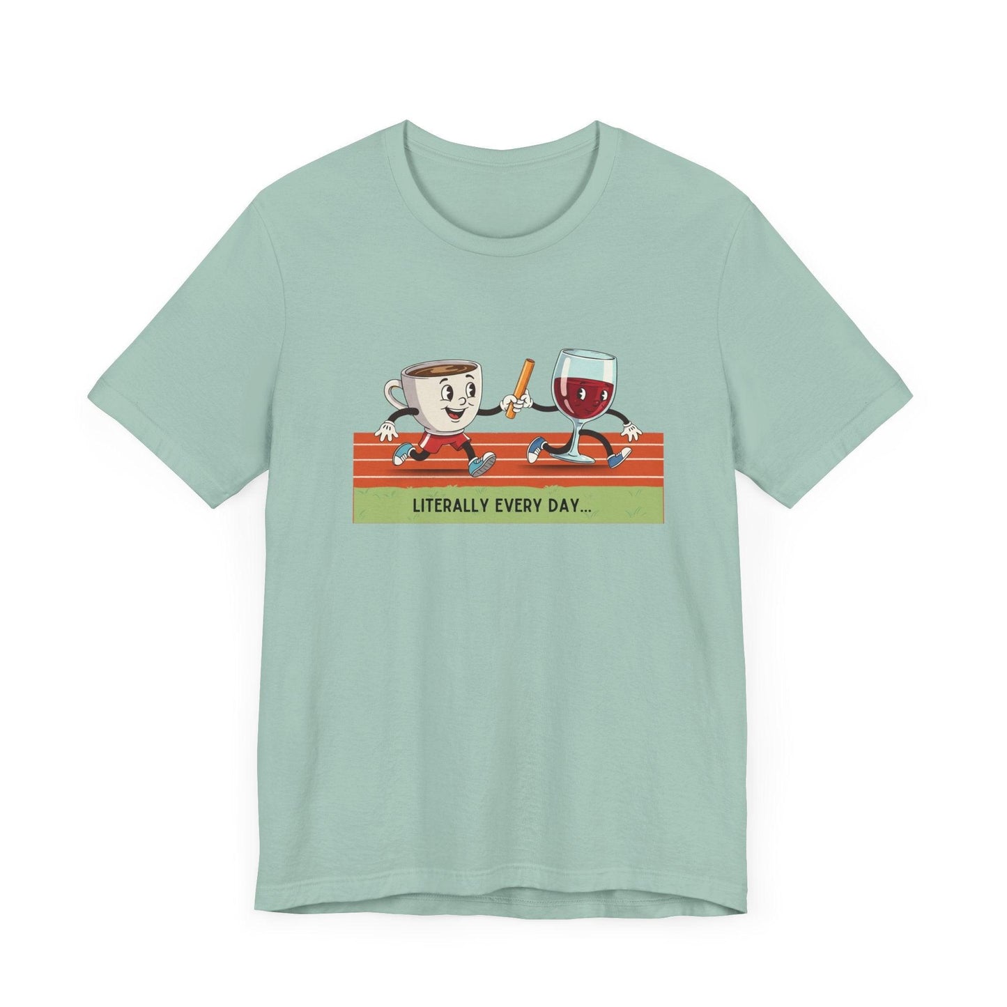 Literally Everyday Unisex Jersey Tee - ☕🏃♀️🍷 From Coffee to Cocktails: It's a Relay Race! 🍷🏃♀️☕ - Whippie's