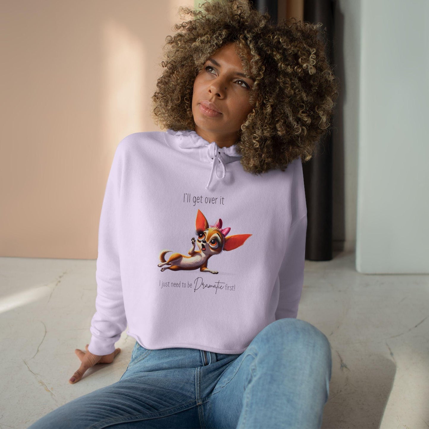 Dramatic Chihuahua Crop Hoodie - I Need to Be Dramatic First! 🐶 - Whippie's