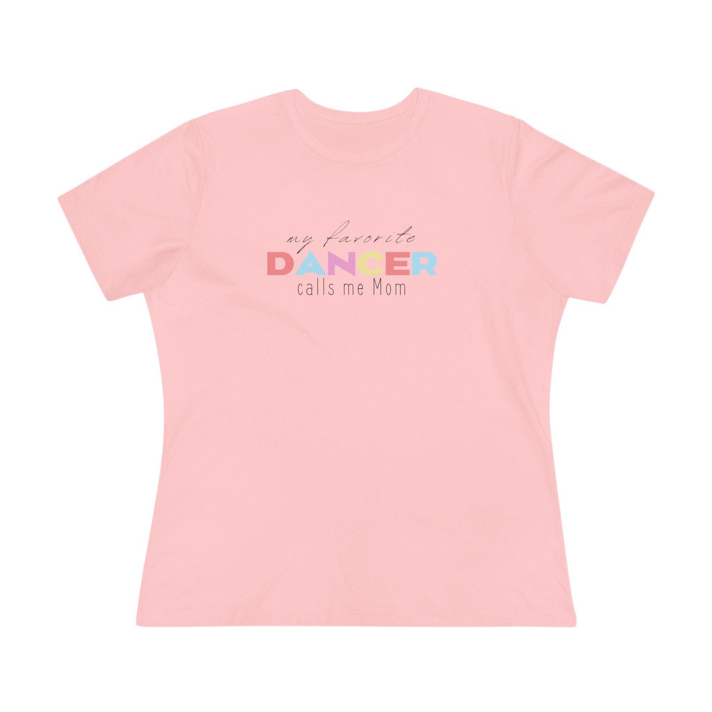 💃 My Favorite Dancer Calls Me Mom 🩰 Women's Tee 💖 - Whippie's