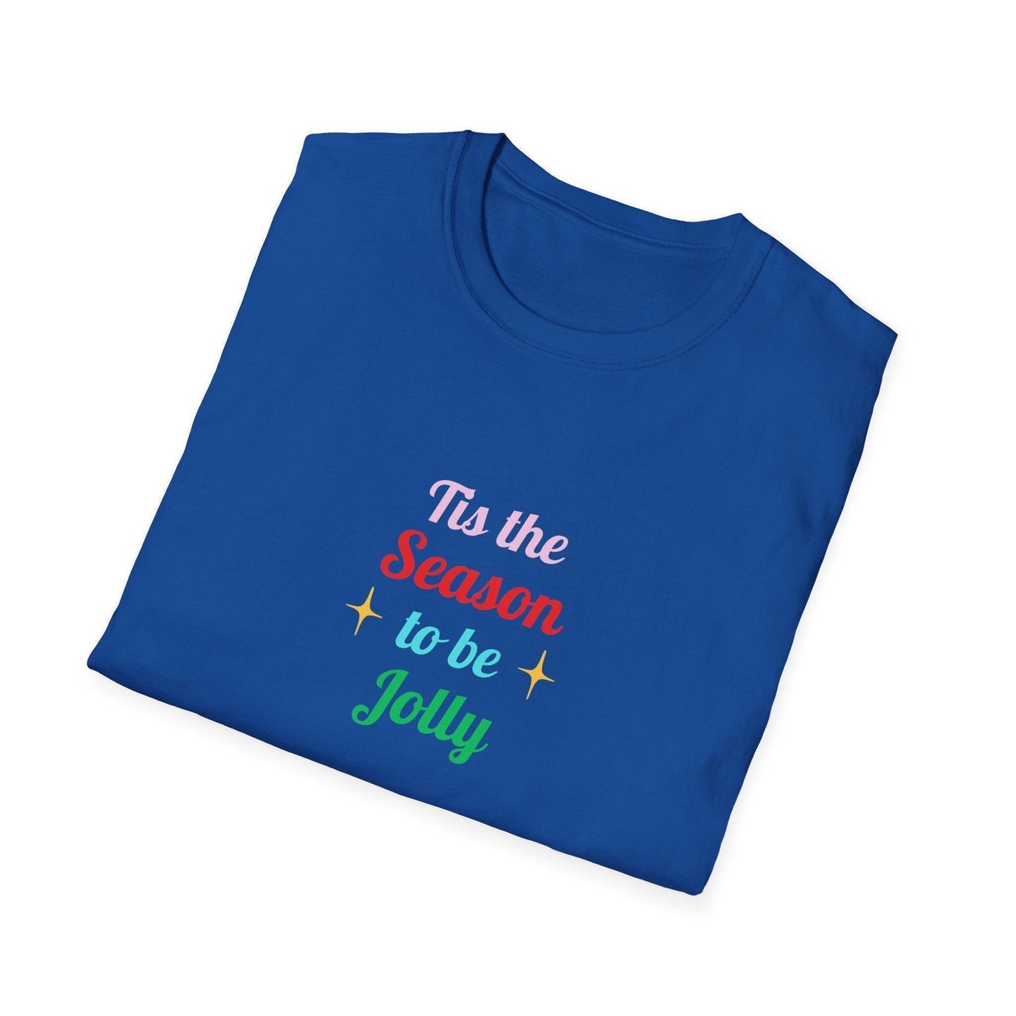 Tis the Season to Be Jolly' 🎶: Celebrate the Holidays in Style! 🎄🎉 - Unisex Softstyle T-shirt - Whippie's
