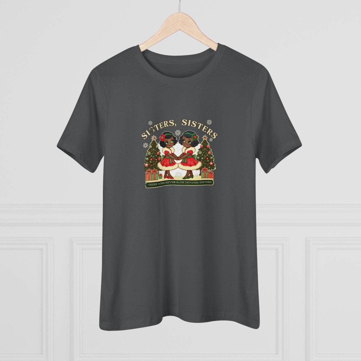 Sisters, Sisters (Black Sisters) - There Were Never Such Devoted Sisters! 👭🏿🎄 - Women's Softstyle Tee - Whippie's