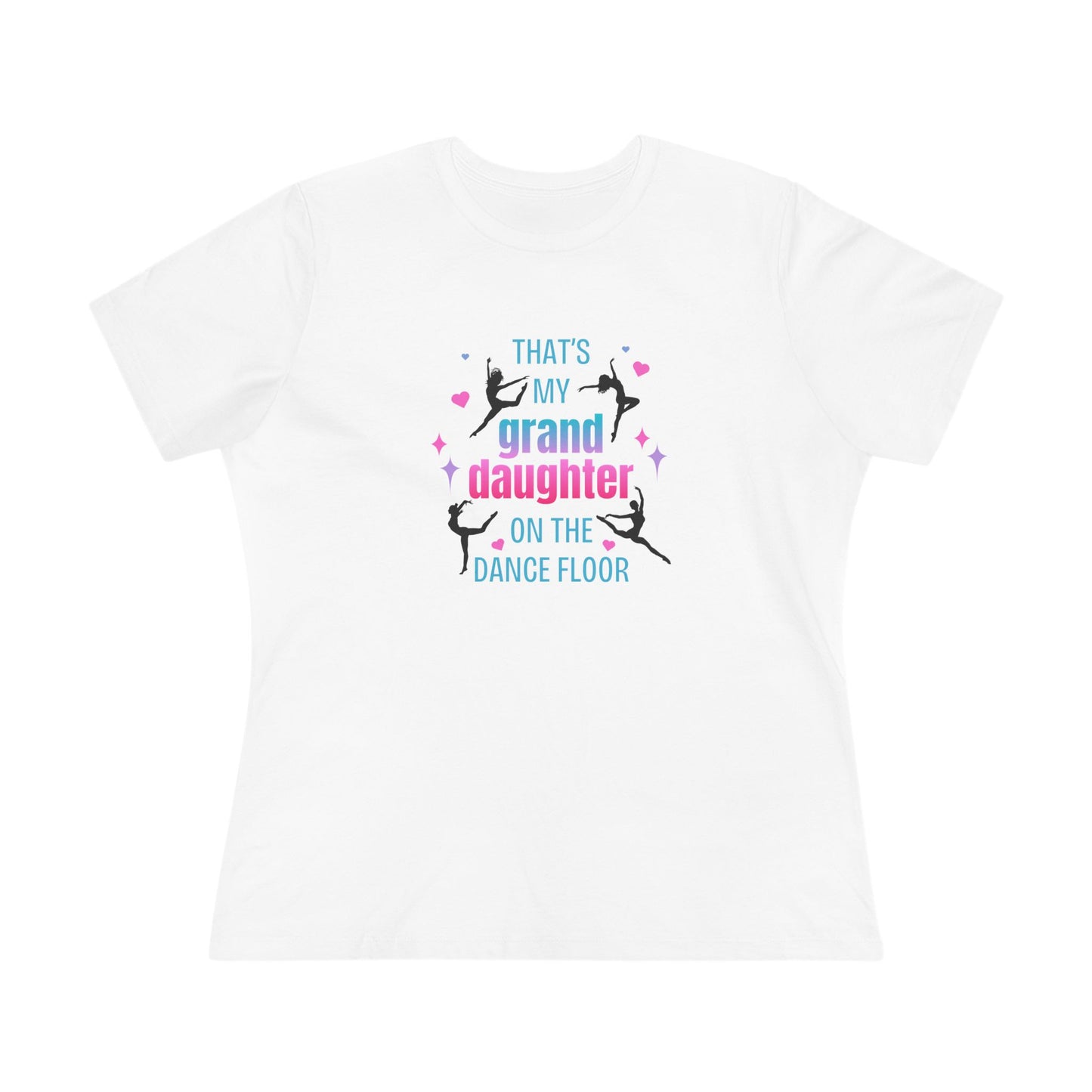 That's My Granddaughter on the Dance Floor - Women's Tee - Support Your Dancing Queen! - Whippie's