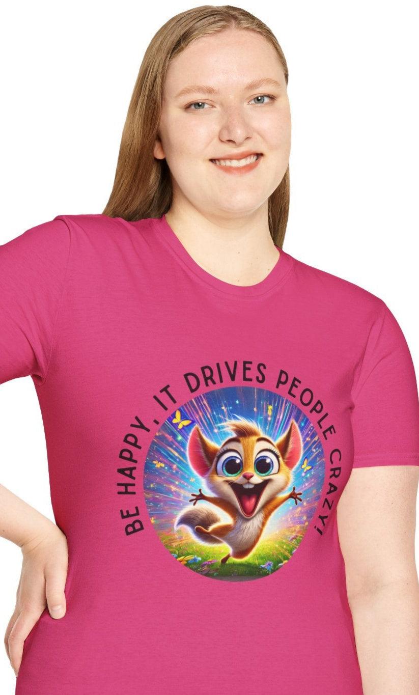 Be Happy it Drives People Crazy Tee - Embrace Your Quirky Side! 🐹 - Whippie's
