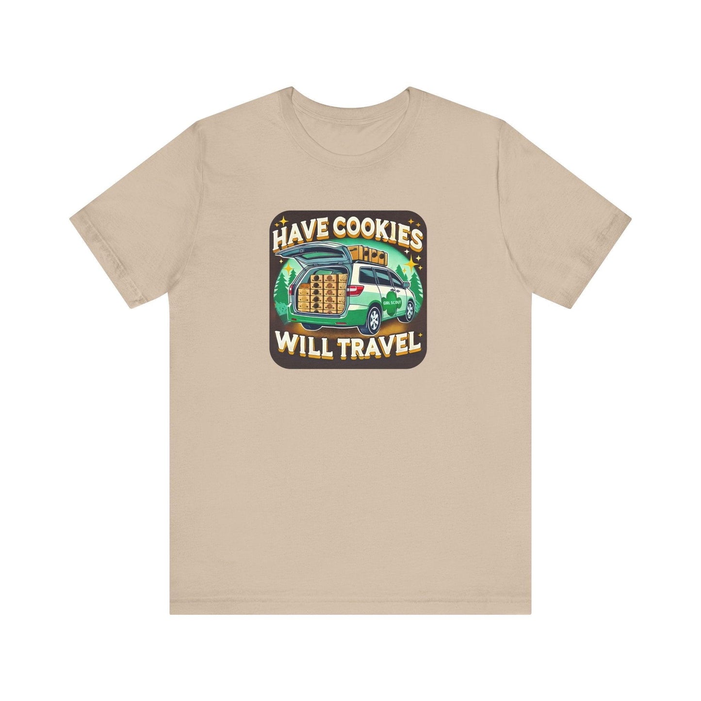 Have Cookies, Will Travel - Unisex Tee - Embrace the Girl Scout Cookie Hustle! - Whippie's